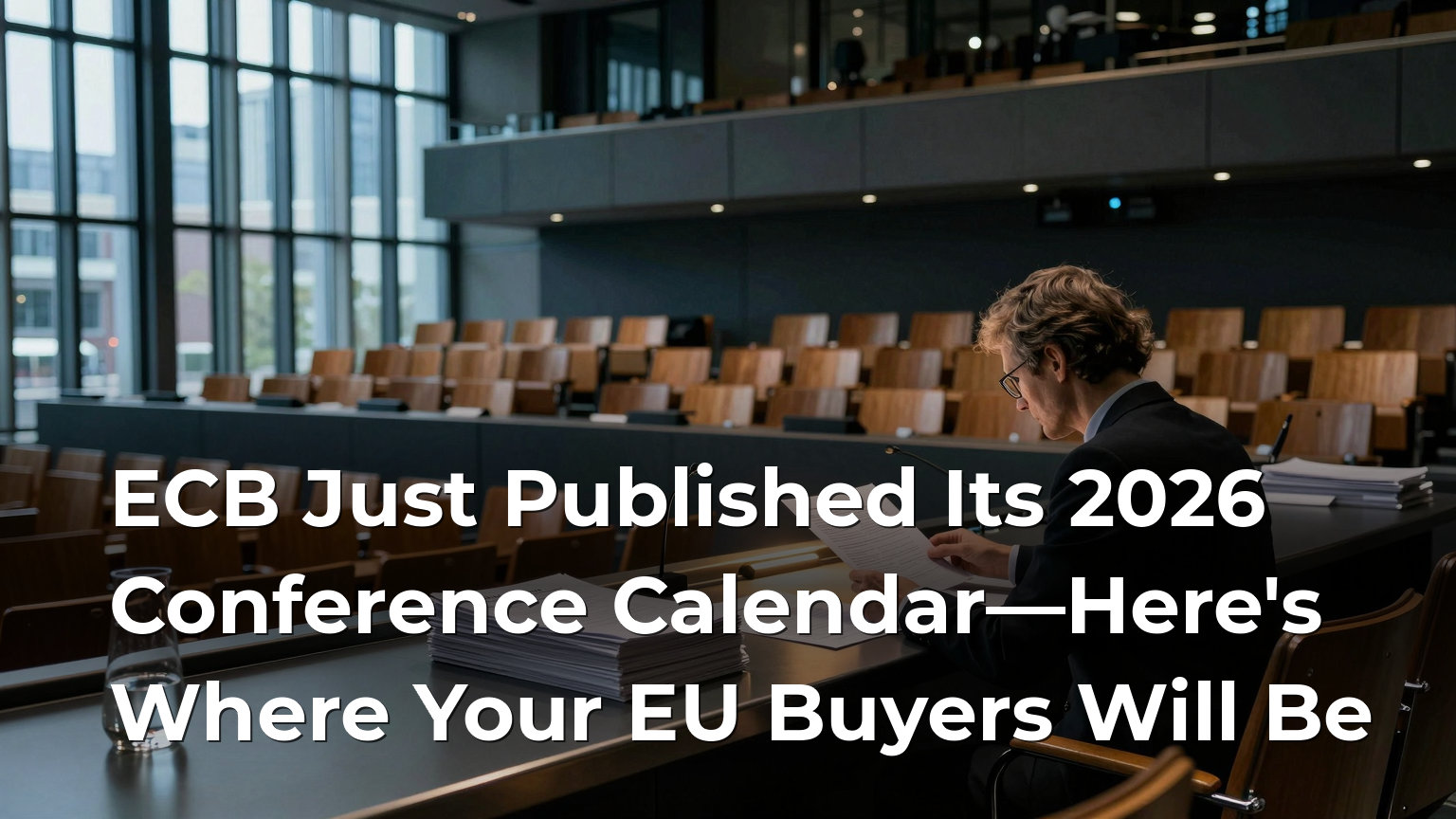 ECB Just Published Its 2026 Conference Calendar—Here's Where Your EU Buyers Will Be